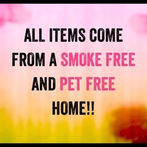 ALL ITEM ARE FROM SMOKE FREE/PET FREE HOME